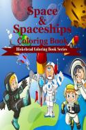 Space and Spaceships Coloring Book di The Blokehead edito da Blurb