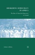 Brokering Democracy in Africa di Linda J. Beck edito da Palgrave Macmillan