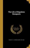 LIFE OF NAPOLEON BONAPARTE edito da WENTWORTH PR