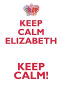 KEEP CALM ELIZABETH! AFFIRMATIONS WORKBOOK Positive Affirmations Workbook Includes di Affirmations World edito da Positive Life
