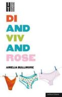 Di And Viv And Rose di Amelia Bullmore edito da Bloomsbury Publishing Plc