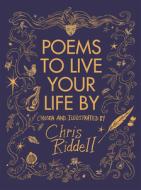 Poems to Live Your Life by di Chris Riddell edito da AMULET BOOKS