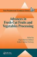 Advances in Fresh-Cut Fruits and Vegetables Processing di Olga Martin-Belloso, Robert Soliva-Fortuny edito da Taylor & Francis Inc