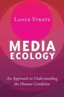 Media Ecology di Lance Strate edito da Lang, Peter