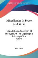 Miscellanies In Prose And Verse di John Walter edito da Kessinger Publishing Co