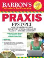 Barron's Praxis PPST/PLT [With CDROM] di Robert D. Postman edito da Barron's Educational Series