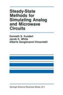 Steady-State Methods for Simulating Analog and Microwave Circuits di Kenneth S. Kundert, Alberto L. Sangiovanni-Vincentelli, Jacob K. White edito da Springer US
