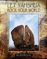 Let Yahshua Rock Your World - Workbook di Murline Miles edito da Createspace