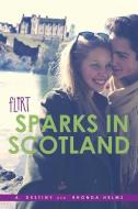 Sparks in Scotland di A. Destiny, Rhonda Helms edito da SIMON PULSE