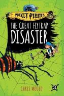 The Great Flytrap Disaster di Chris Mould edito da ALADDIN