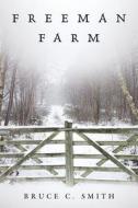 Freeman Farm di Bruce C Smith edito da Liferich