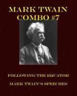 Mark Twain Combo #7: Following the Equator/Mark Twain's Speeches di Mark Twain edito da Createspace