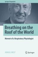 Breathing on the Roof of the World di John B. West edito da Springer-Verlag GmbH