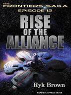 Rise of the Alliance di Ryk Brown edito da Tantor Audio