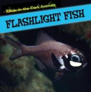 Flashlight Fish di Caitie McAneney, Caitlin McAneney edito da PowerKids Press