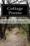 Cottage Poems di Patrick Bronte edito da Createspace