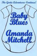 Baby Blues di Amanda Mitchell, Zack Jue edito da Createspace