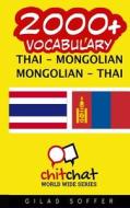 2000+ Thai - Mongolian Mongolian - Thai Vocabulary di Gilad Soffer edito da Createspace