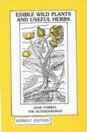 Edible Wild Plants and Useful Herbs di John Tomikel edito da Createspace