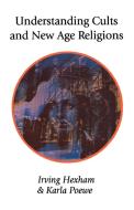 Understanding Cults and New Age Religions di Irving Hexham, Karla Poewe edito da Regent College Publishing