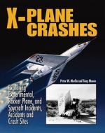 X-plane Crashes di Peter W. Merlin, Tony Moore edito da Specialty Press