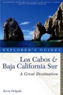Explorer's Guide Los Cabos & Baja California Sur: A Great Destination di Kevin Delgado edito da COUNTRYMAN PR