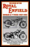 Book of the Royal Enfield Singles & V Twins 1937-1953 di W. C. Haycraft edito da VALUEGUIDE INC