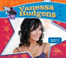 Vanessa Hudgens di Sarah Tieck edito da Buddy Books