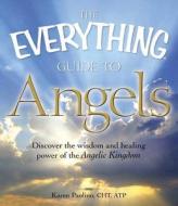 The Everything Guide to Angels di Karen Paolino edito da Adams Media Corporation