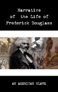 Narrative of the Life of Frederick Douglass di Frederick Douglass edito da www.bnpublishing.net