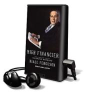 High Financier di Niall Ferguson edito da Tantor Audio Pa