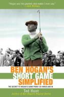Ben Hogan's Short Game Simplified di Ted Hunt edito da Skyhorse Publishing