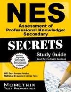 NES Assessment of Professional Knowledge: Secondary Secrets Study Guide: NES Test Review for the National Evaluation Ser edito da MOMETRIX MEDIA LLC