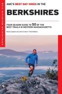 Amc's Best Day Hikes in the Berkshires: Four-Season Guide to 50 of the Best Trails in Western Massachusetts di John S. Burk, Rene Laubach edito da APPALACHIAN MOUNTAIN CLUB BOOK