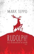 Rudolph! di Mark Teppo edito da 51325 Books