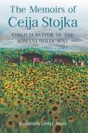 The Memoirs Of Ceija Stojka, Child Survivor Of The Romani Holocaust di Ceija Stojka edito da Boydell & Brewer Ltd