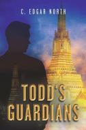 Todd's Guardians di C. Edgar North edito da BookBaby