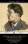 Collected Short Stories to 1880 di Anton Pavlovich Chekhov edito da Jiahu Books