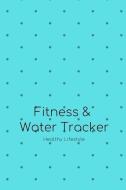 Fitness and Food Planner Water Tracker: 100 Days Meal & Activity Tracker; Keep Track of Daily Water & Snack Consumption, di Zenwerkz edito da INDEPENDENTLY PUBLISHED
