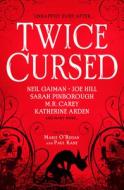 Twice Cursed: An Anthology di Neil Gaiman, Joe Hill, Sarah Pinborough, M.R. Carey, Marie O'Regan edito da Titan Books Ltd