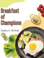Breakfast of Champions di Sandra G. McNish edito da Atlas Vista Publisher