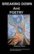 Breaking Down & Poetry di M. Oliver edito da CHIPMUNKAPUB