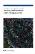Bio-inspired Materials and Sensing Systems di Peter D. E. Biggins edito da RSC