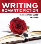 Writing Romantic Fiction di Jean Saunders edito da Need2Know