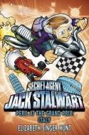 Jack Stalwart: Peril at the Grand Prix di Elizabeth Singer Hunt edito da Random House Children's Publishers UK