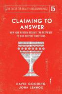 Claiming to Answer di David W. Gooding, John C. Lennox edito da Myrtlefield House