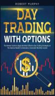 Day Trading with Options di Robert Murphy edito da Nik Publishing LTD
