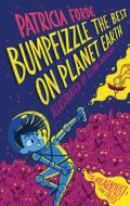 Bumpfizzle the Best on Planet Earth di Patricia Forde edito da LITTLE ISLAND BOOKS