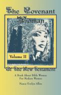 The Covenant Woman of the New Testament di Nancy Evelyn Allen edito da Ideas Into Books Westview
