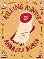 Killing Auntie di Andrzej Bursa edito da New Vessel Press